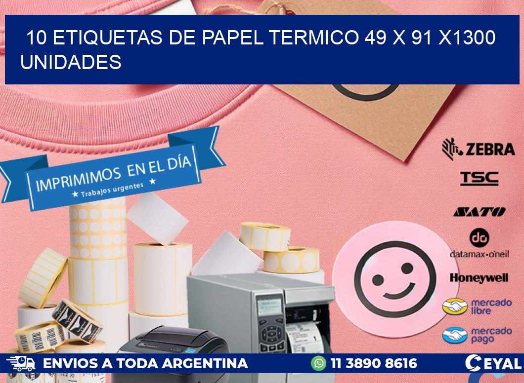 10 ETIQUETAS DE PAPEL TERMICO 49 x 91 X1300 UNIDADES