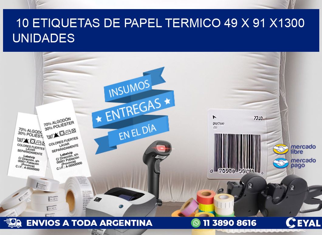10 ETIQUETAS DE PAPEL TERMICO 49 x 91 X1300 UNIDADES