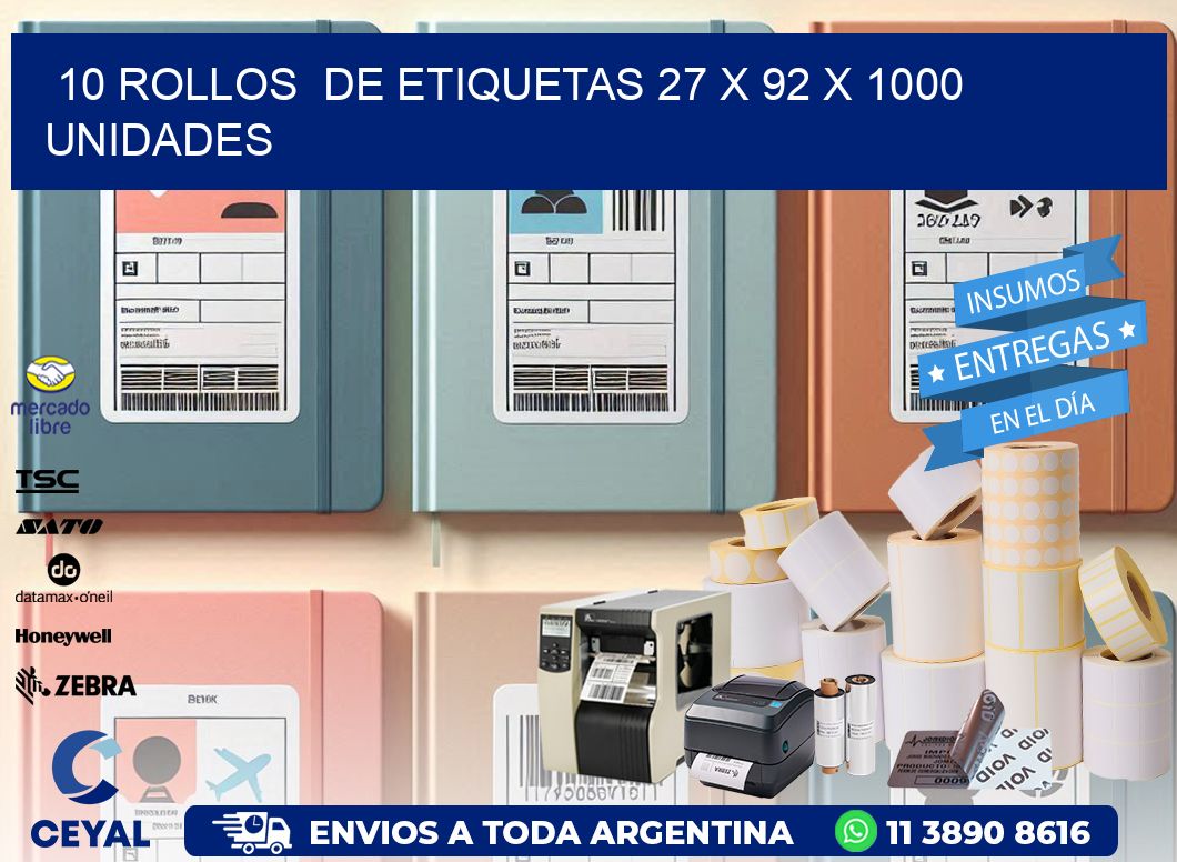 10 ROLLOS  DE ETIQUETAS 27 x 92 X 1000 UNIDADES