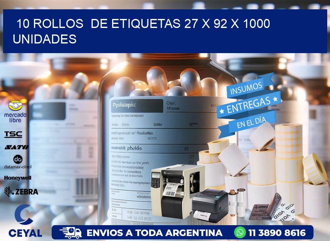 10 ROLLOS  DE ETIQUETAS 27 x 92 X 1000 UNIDADES
