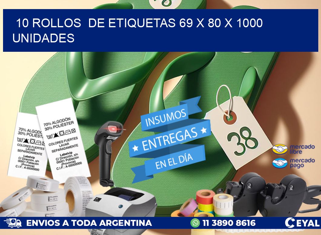 10 ROLLOS DE ETIQUETAS 69 x 80 X 1000 UNIDADES