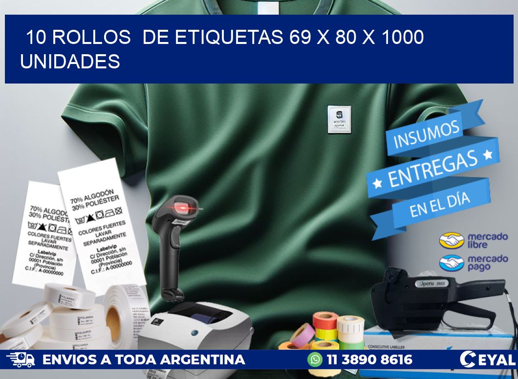 10 ROLLOS  DE ETIQUETAS 69 x 80 X 1000 UNIDADES