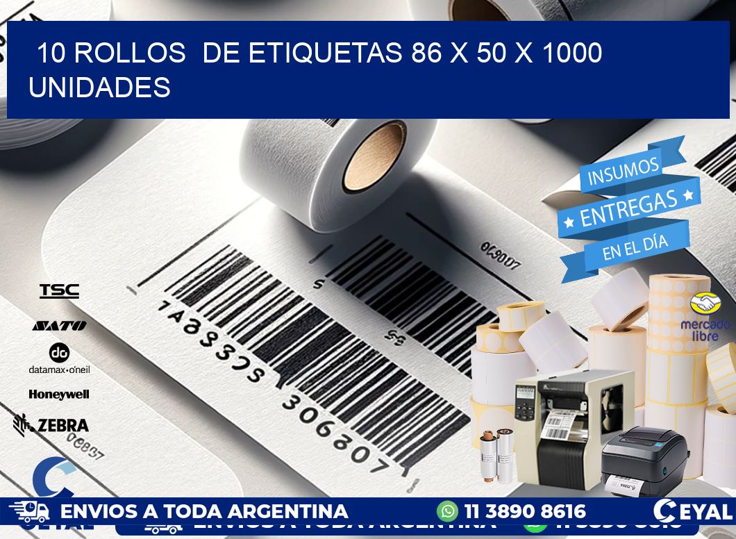 10 ROLLOS DE ETIQUETAS 86 x 50 X 1000 UNIDADES