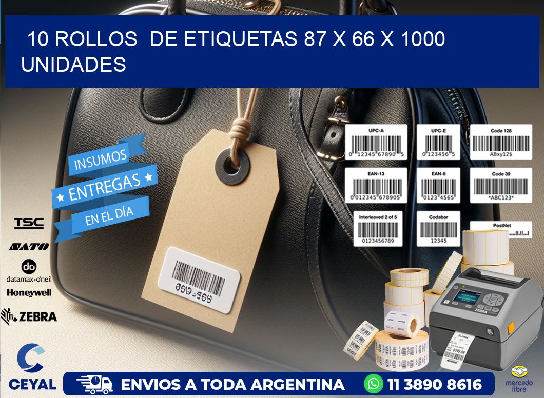 10 ROLLOS DE ETIQUETAS 87 x 66 X 1000 UNIDADES