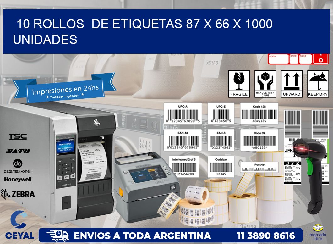10 ROLLOS DE ETIQUETAS 87 x 66 X 1000 UNIDADES