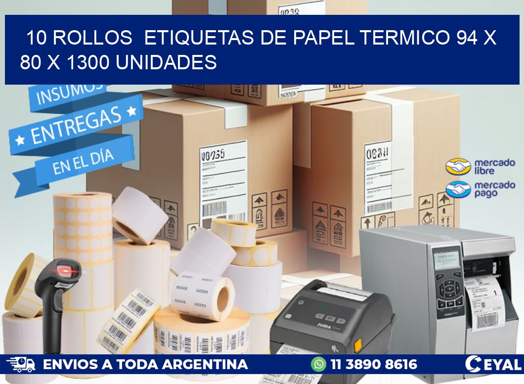 10 ROLLOS ETIQUETAS DE PAPEL TERMICO 94 x 80 X 1300 UNIDADES