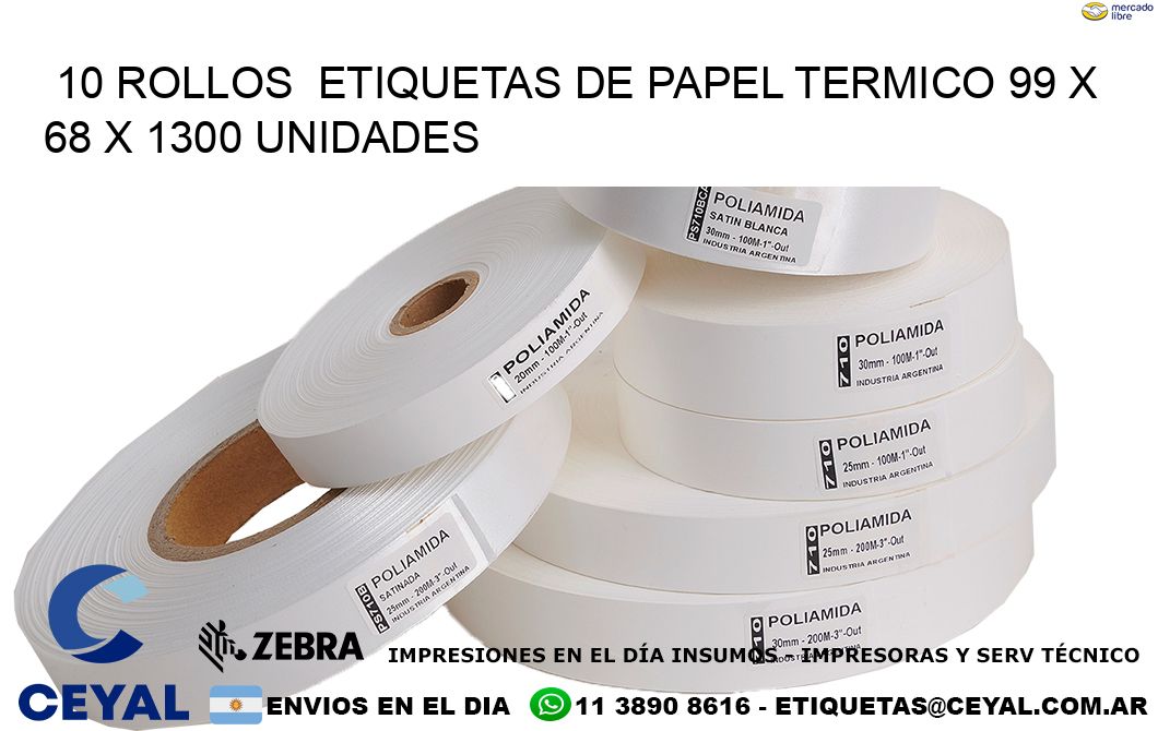 10 ROLLOS  ETIQUETAS DE PAPEL TERMICO 99 x 68 X 1300 UNIDADES