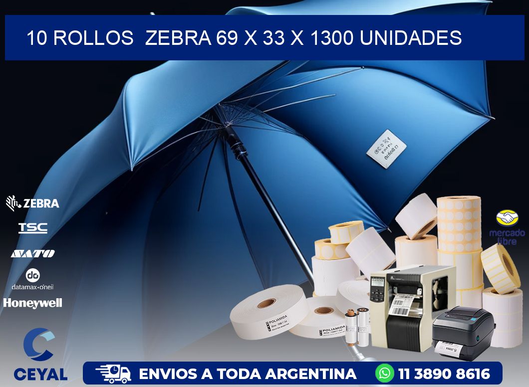 10 ROLLOS  ZEBRA 69 x 33 X 1300 UNIDADES
