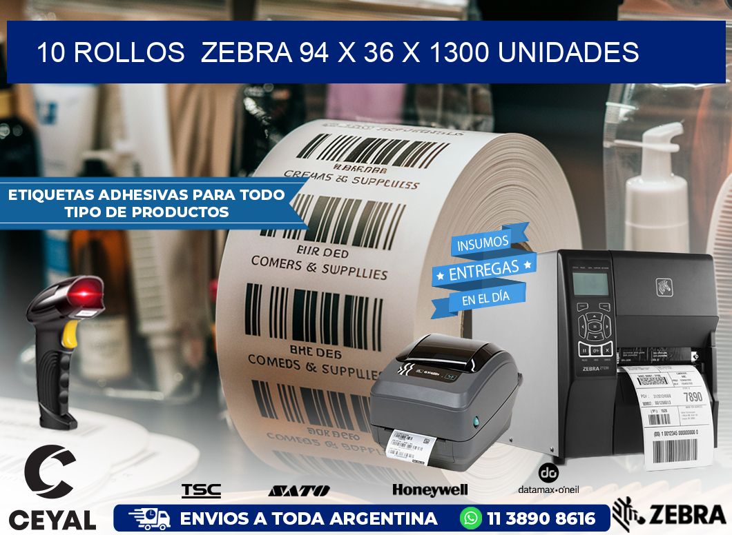 10 ROLLOS  ZEBRA 94 x 36 X 1300 UNIDADES