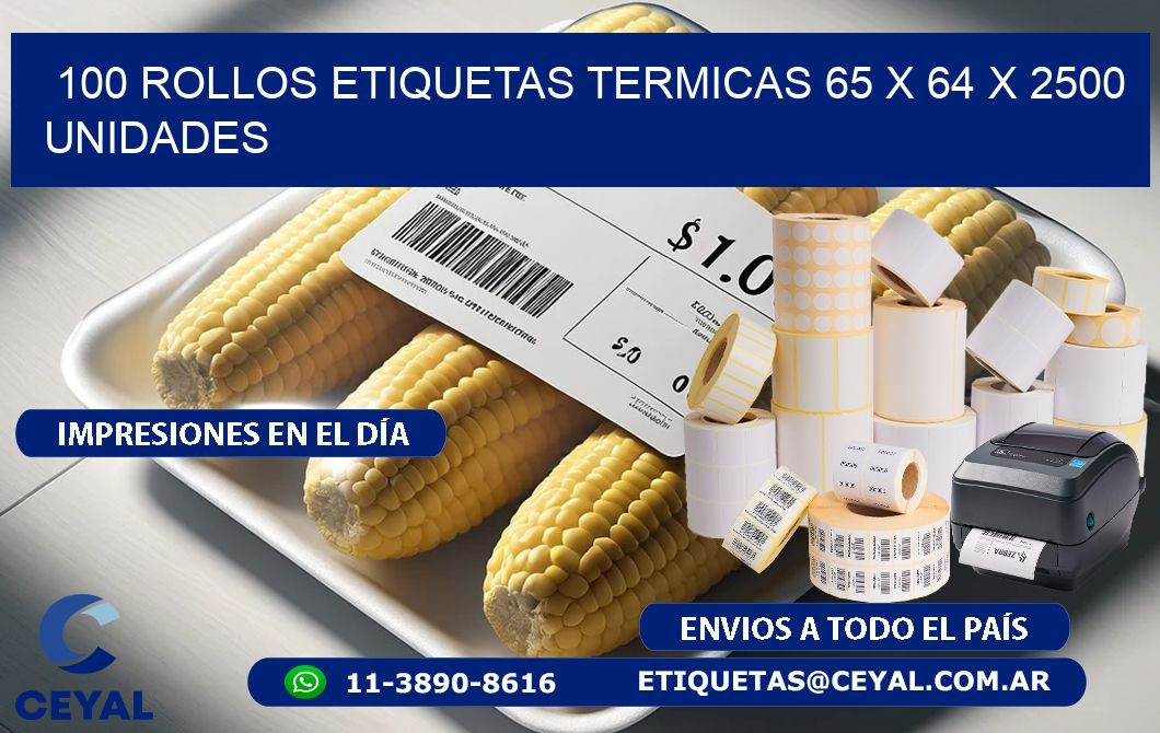 100 ROLLOS ETIQUETAS TERMICAS 65 x 64 X 2500 UNIDADES