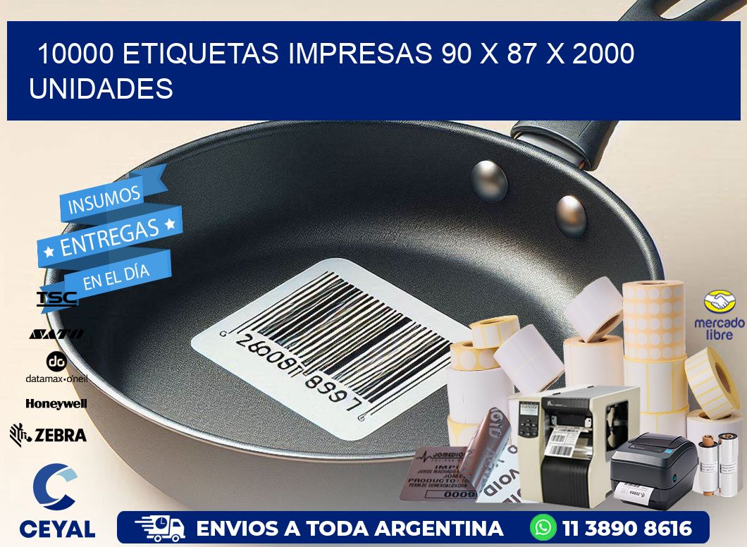 10000 ETIQUETAS IMPRESAS 90 x 87 X 2000 UNIDADES
