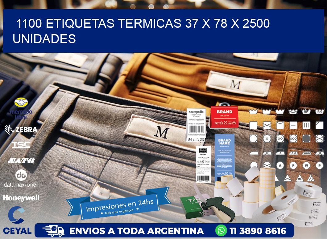 1100 ETIQUETAS TERMICAS 37 x 78 X 2500 UNIDADES