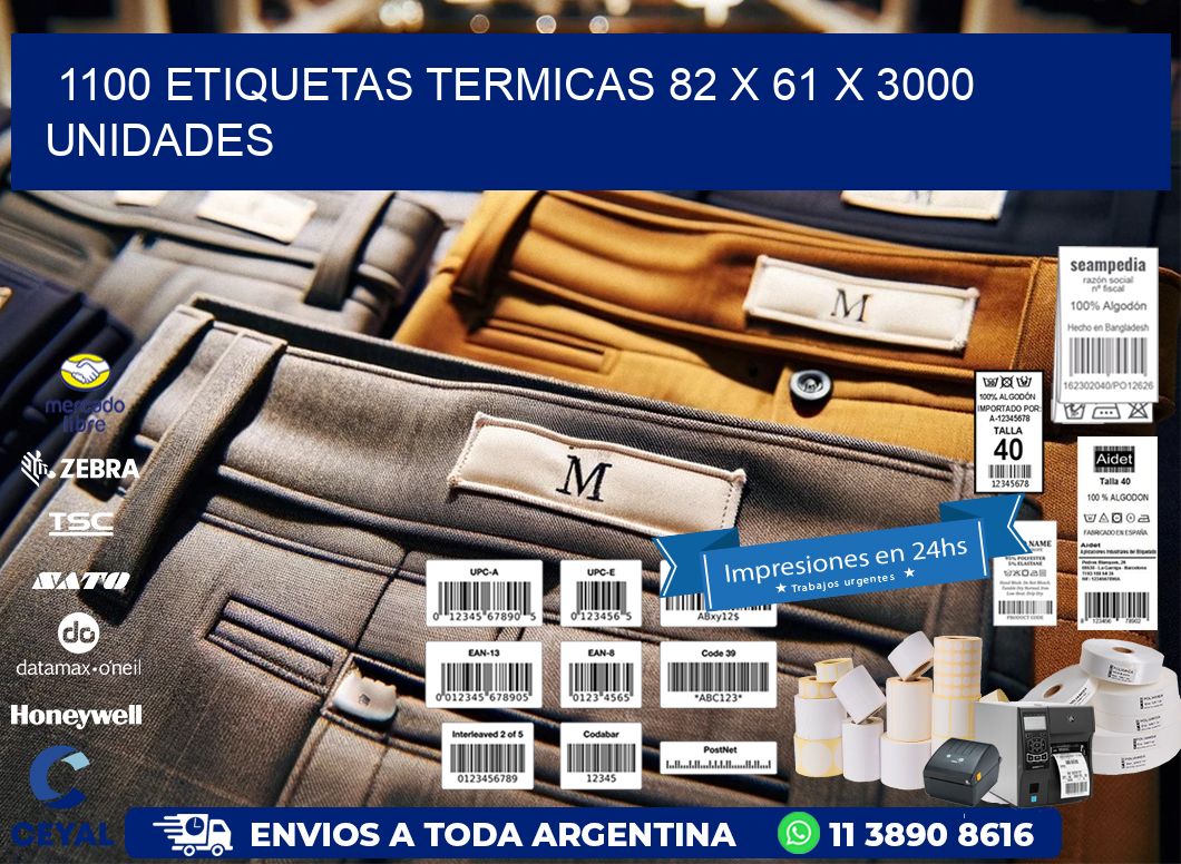 1100 ETIQUETAS TERMICAS 82 x 61 X 3000 UNIDADES