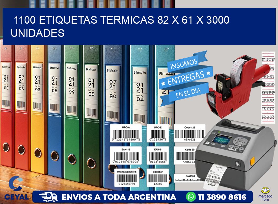 1100 ETIQUETAS TERMICAS 82 x 61 X 3000 UNIDADES
