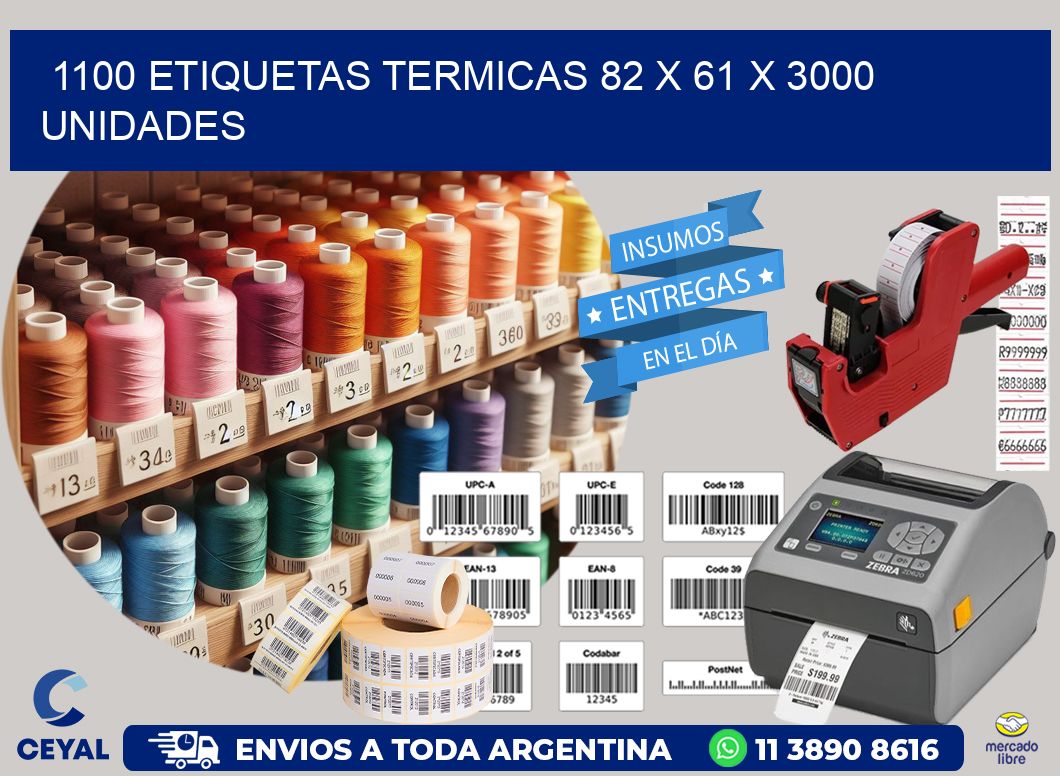 1100 ETIQUETAS TERMICAS 82 x 61 X 3000 UNIDADES
