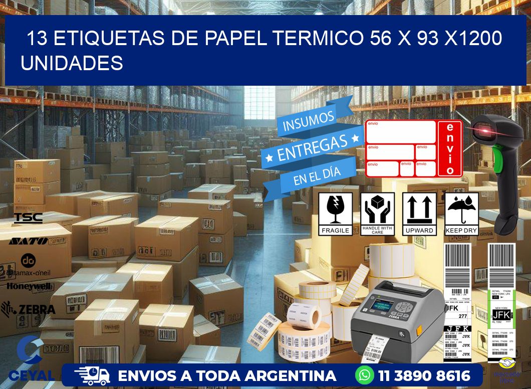 13 ETIQUETAS DE PAPEL TERMICO 56 x 93 X1200 UNIDADES