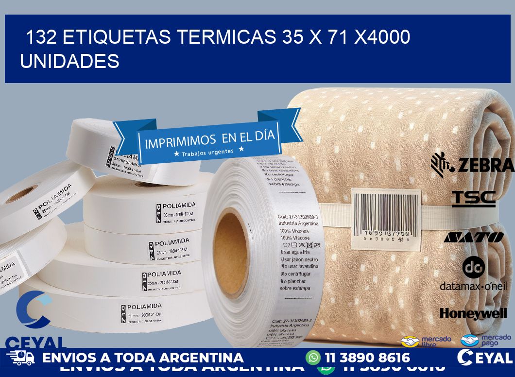 132 ETIQUETAS TERMICAS 35 x 71 X4000 UNIDADES