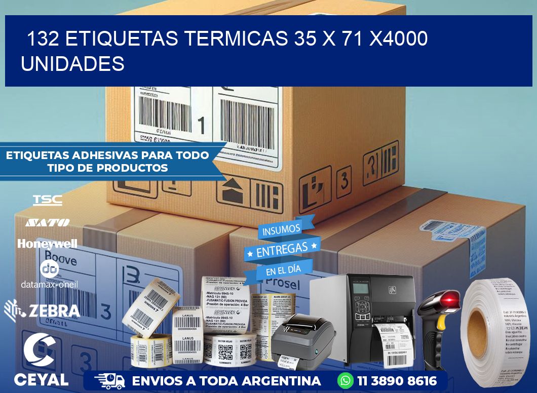 132 ETIQUETAS TERMICAS 35 x 71 X4000 UNIDADES