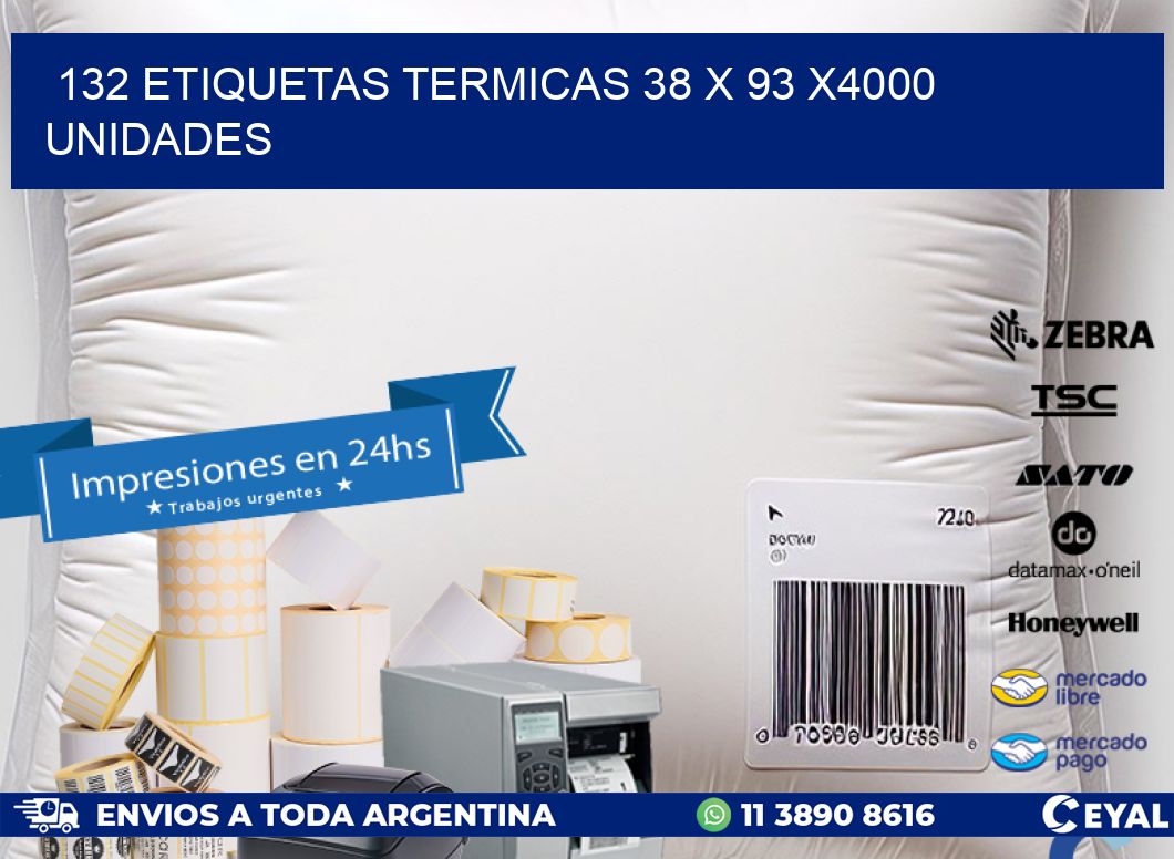 132 ETIQUETAS TERMICAS 38 x 93 X4000 UNIDADES