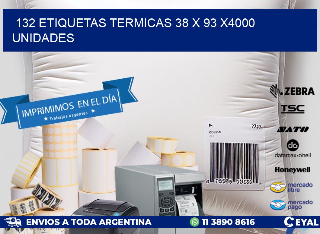 132 ETIQUETAS TERMICAS 38 x 93 X4000 UNIDADES