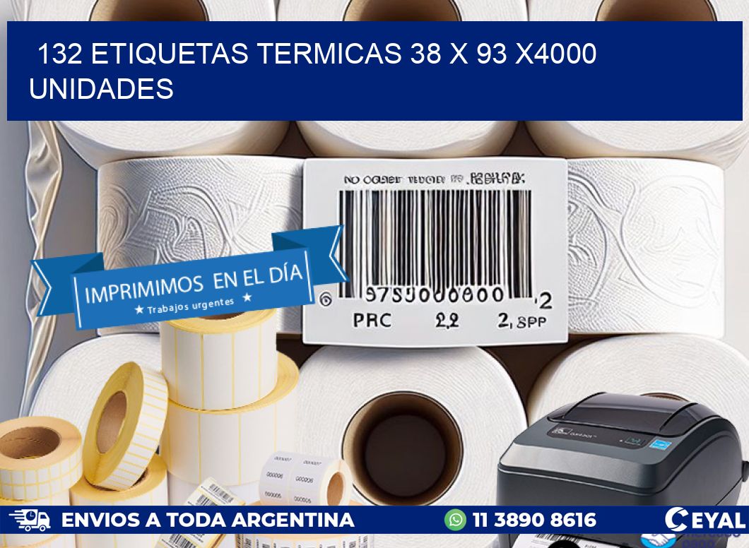 132 ETIQUETAS TERMICAS 38 x 93 X4000 UNIDADES