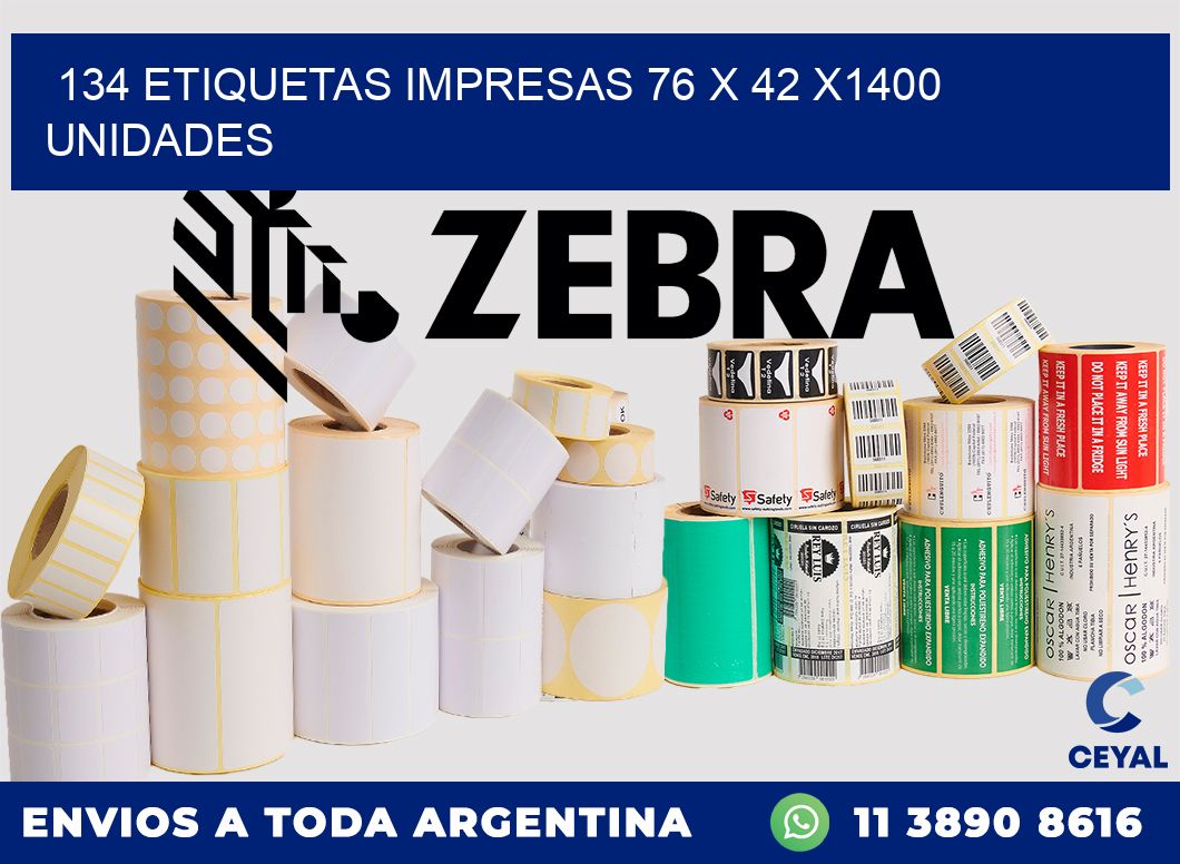 134 ETIQUETAS IMPRESAS 76 x 42 X1400 UNIDADES