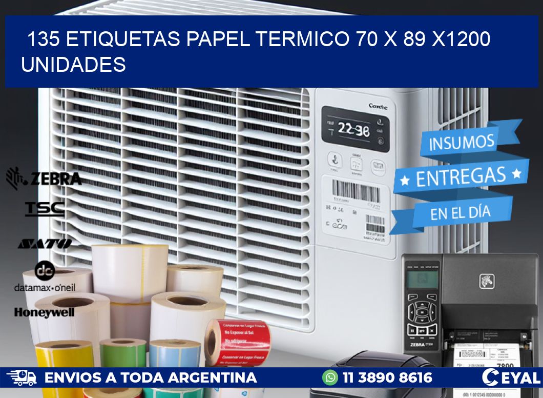 135 ETIQUETAS PAPEL TERMICO 70 x 89 X1200 UNIDADES