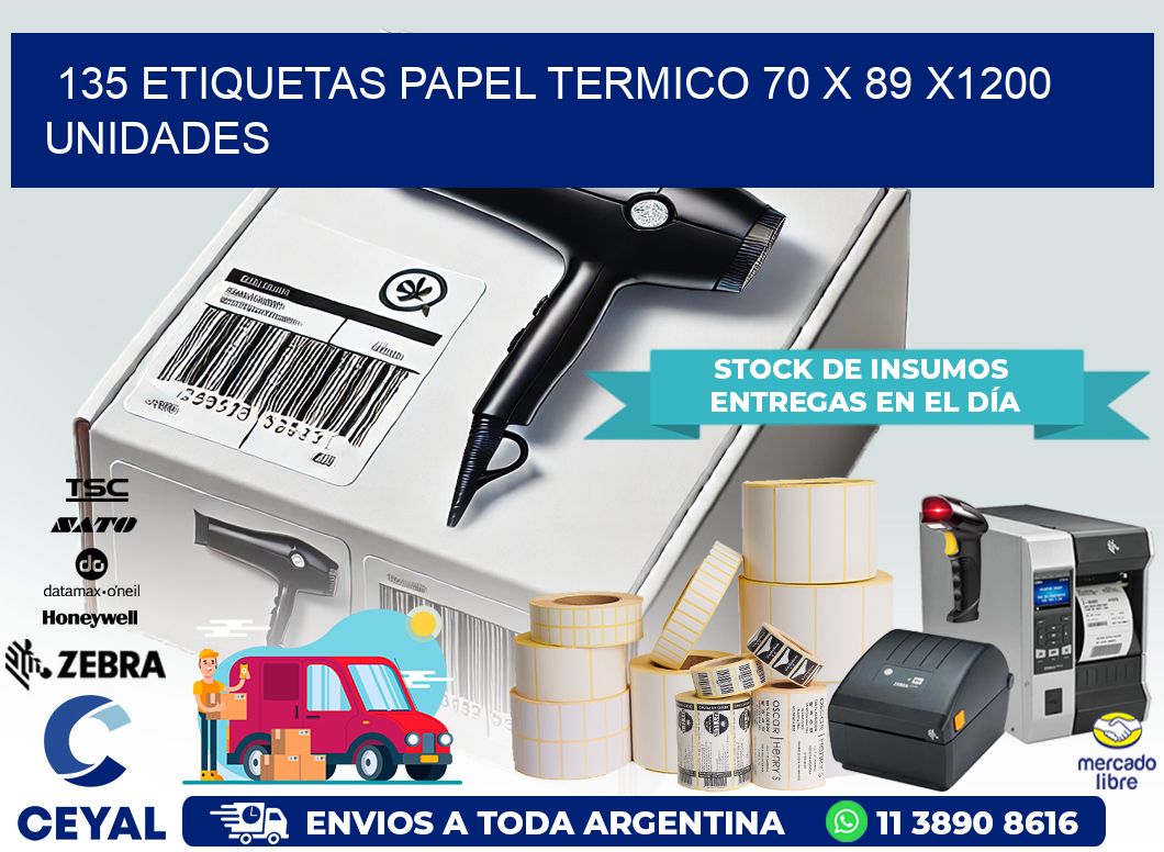135 ETIQUETAS PAPEL TERMICO 70 x 89 X1200 UNIDADES