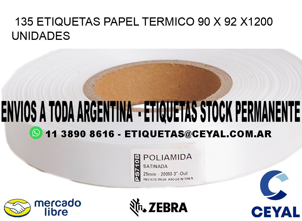 135 ETIQUETAS PAPEL TERMICO 90 x 92 X1200 UNIDADES