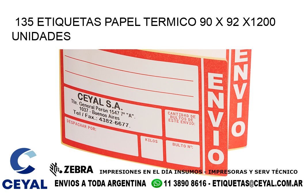 135 ETIQUETAS PAPEL TERMICO 90 x 92 X1200 UNIDADES