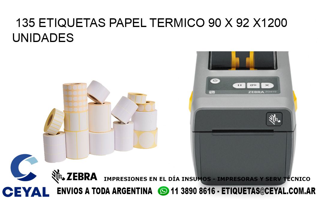 135 ETIQUETAS PAPEL TERMICO 90 x 92 X1200 UNIDADES