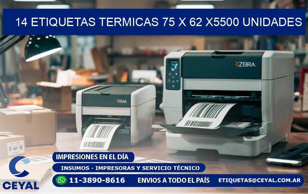 14 ETIQUETAS TERMICAS 75 x 62 X5500 UNIDADES