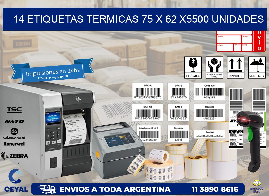 14 ETIQUETAS TERMICAS 75 x 62 X5500 UNIDADES