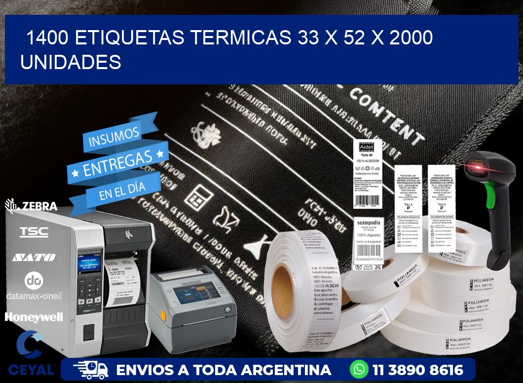 1400 ETIQUETAS TERMICAS 33 x 52 X 2000 UNIDADES