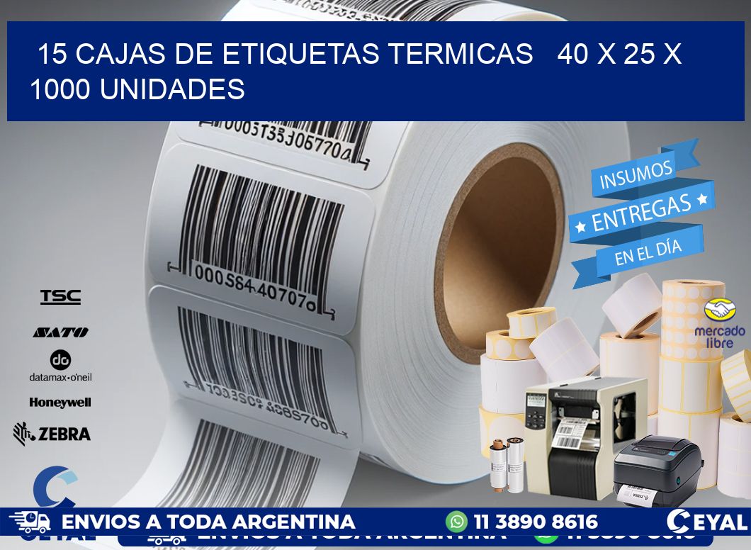15 CAJAS DE ETIQUETAS TERMICAS 40 x 25 X 1000 UNIDADES