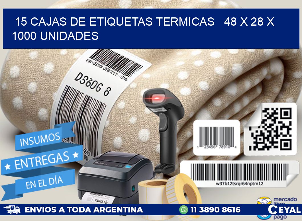 15 CAJAS DE ETIQUETAS TERMICAS 48 x 28 X 1000 UNIDADES