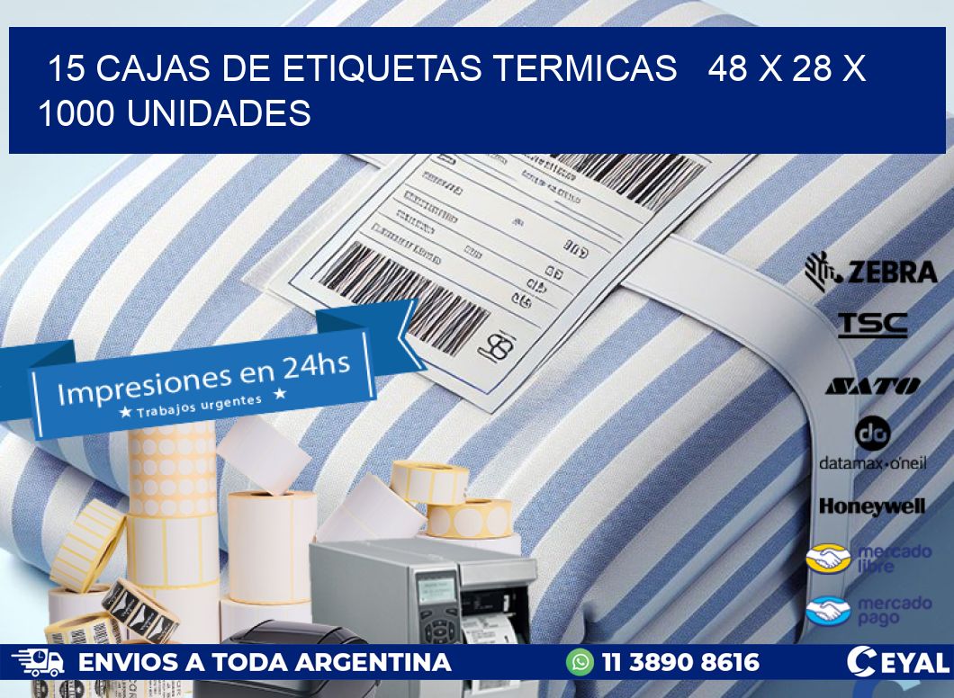 15 CAJAS DE ETIQUETAS TERMICAS 48 x 28 X 1000 UNIDADES