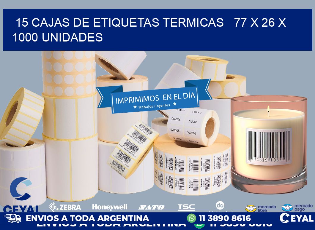 15 CAJAS DE ETIQUETAS TERMICAS   77 x 26 X 1000 UNIDADES