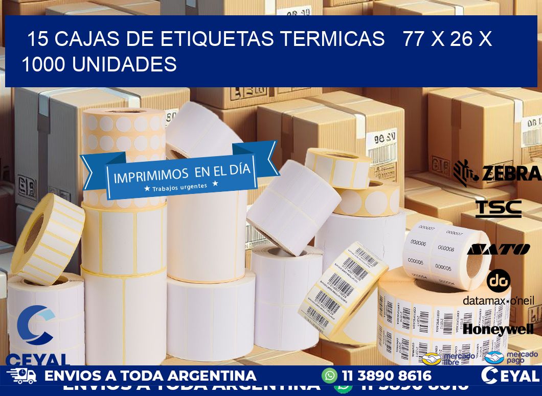 15 CAJAS DE ETIQUETAS TERMICAS   77 x 26 X 1000 UNIDADES