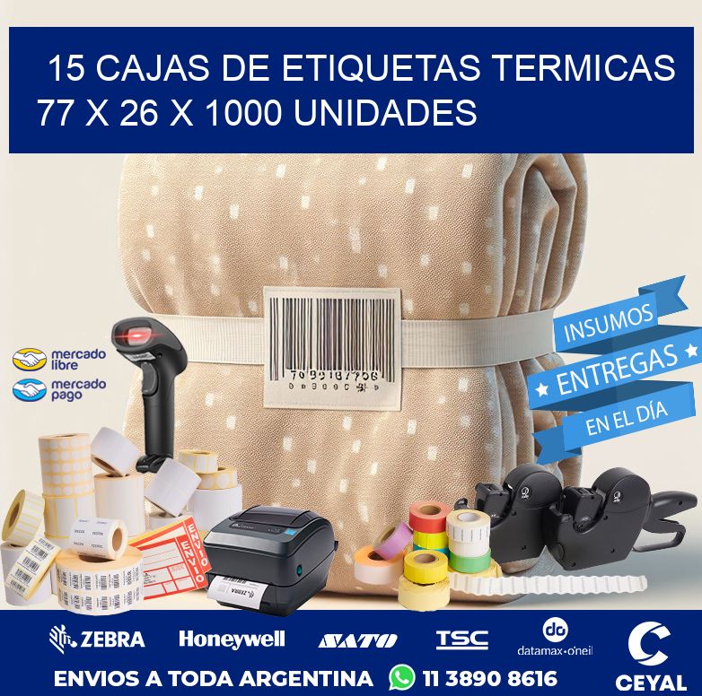 15 CAJAS DE ETIQUETAS TERMICAS   77 x 26 X 1000 UNIDADES