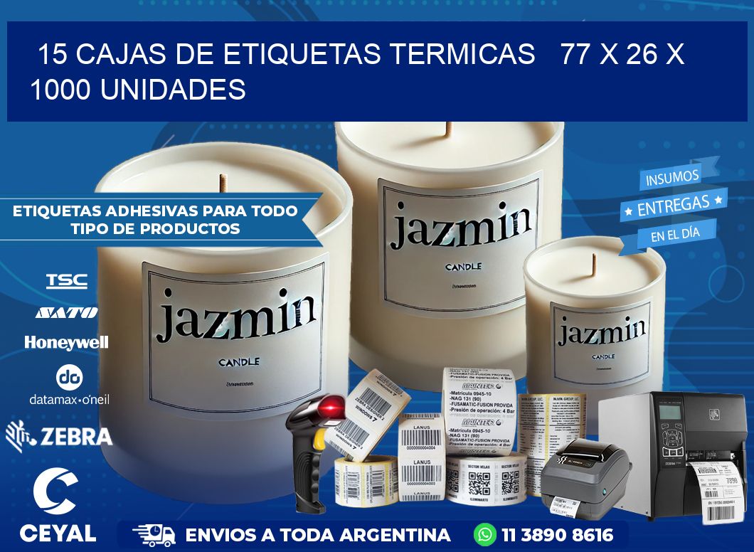 15 CAJAS DE ETIQUETAS TERMICAS   77 x 26 X 1000 UNIDADES