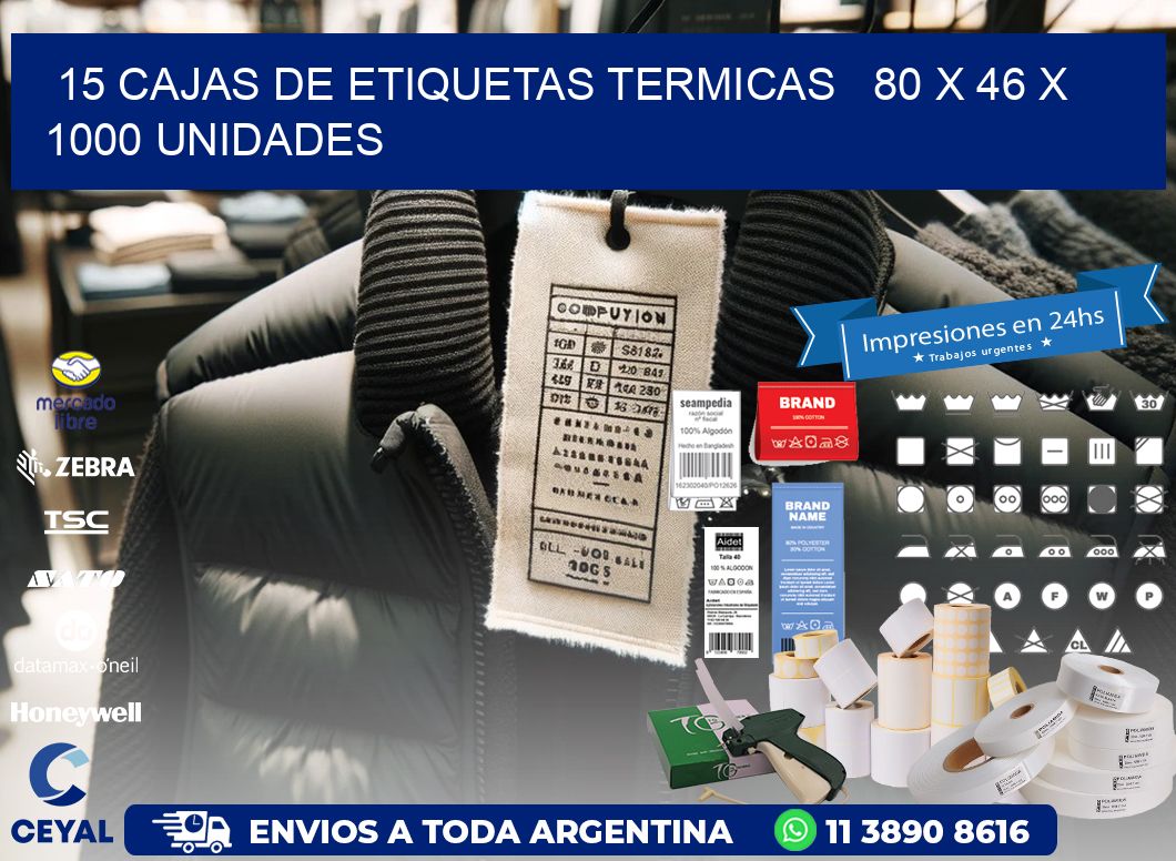 15 CAJAS DE ETIQUETAS TERMICAS 80 x 46 X 1000 UNIDADES