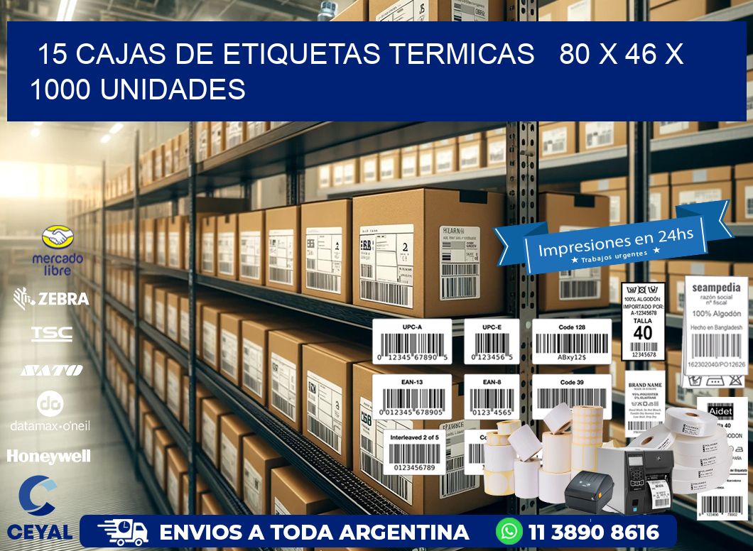 15 CAJAS DE ETIQUETAS TERMICAS   80 x 46 X 1000 UNIDADES