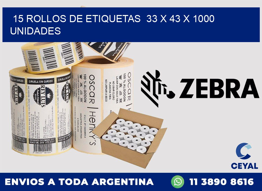 15 ROLLOS DE ETIQUETAS  33 x 43 X 1000 UNIDADES