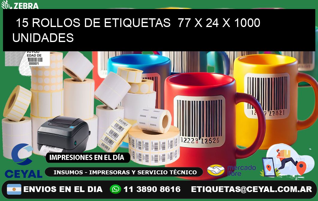 15 ROLLOS DE ETIQUETAS 77 x 24 X 1000 UNIDADES