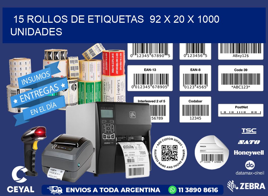 15 ROLLOS DE ETIQUETAS  92 x 20 X 1000 UNIDADES