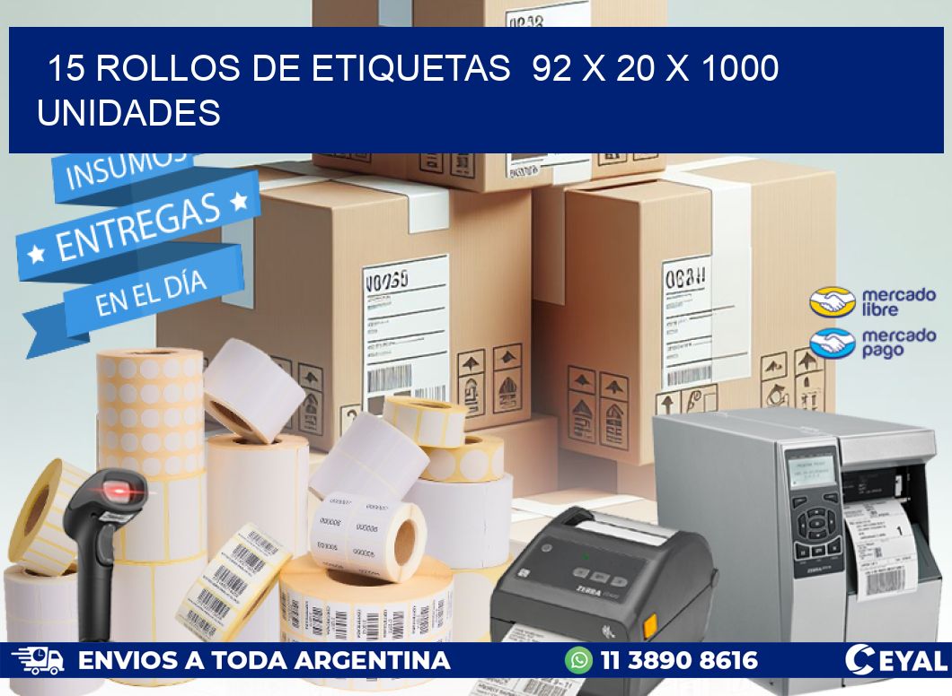 15 ROLLOS DE ETIQUETAS  92 x 20 X 1000 UNIDADES