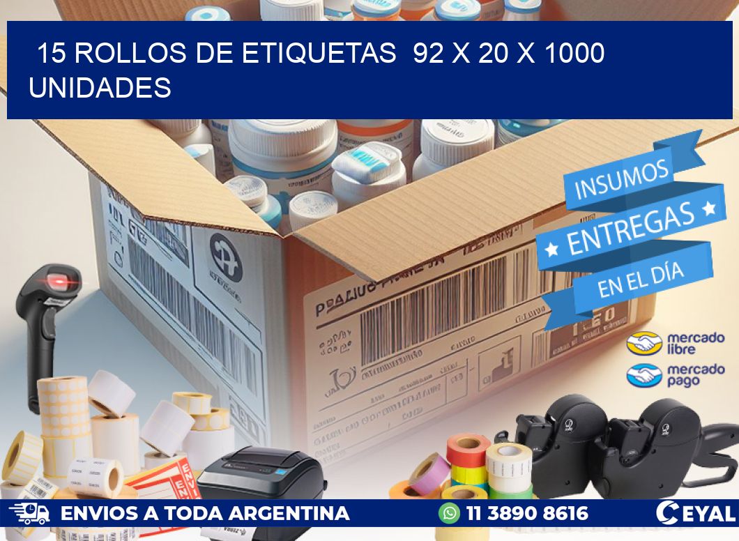 15 ROLLOS DE ETIQUETAS  92 x 20 X 1000 UNIDADES