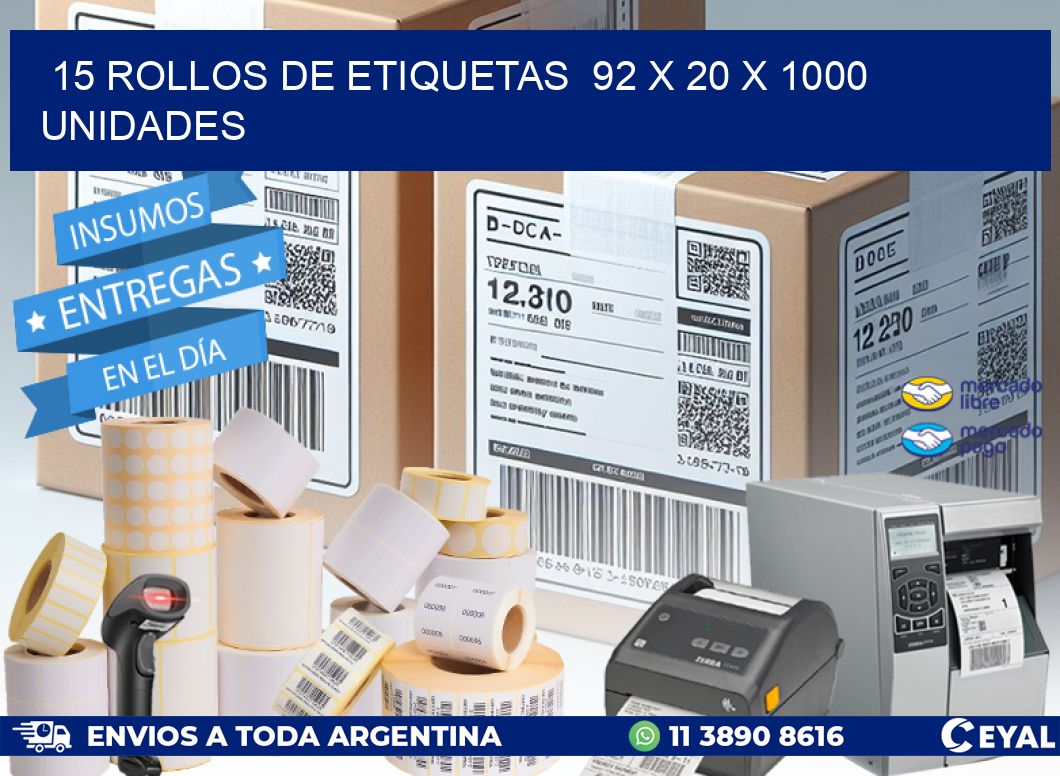 15 ROLLOS DE ETIQUETAS  92 x 20 X 1000 UNIDADES