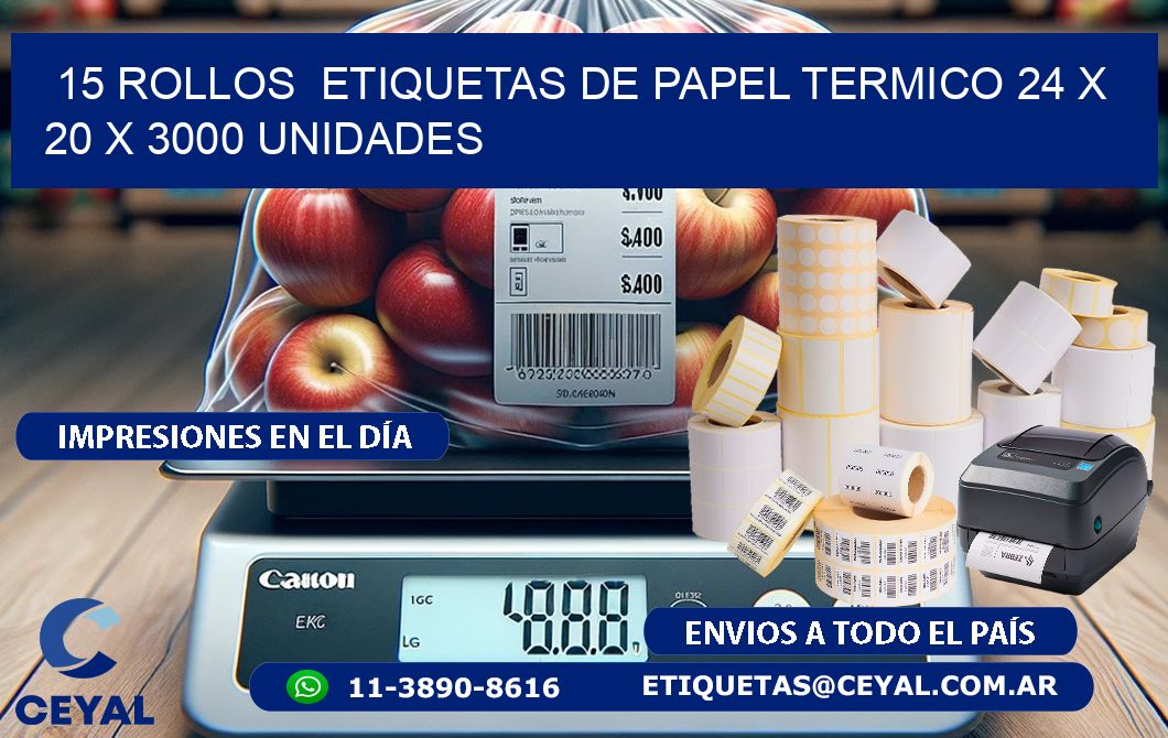 15 ROLLOS  ETIQUETAS DE PAPEL TERMICO 24 x 20 X 3000 UNIDADES